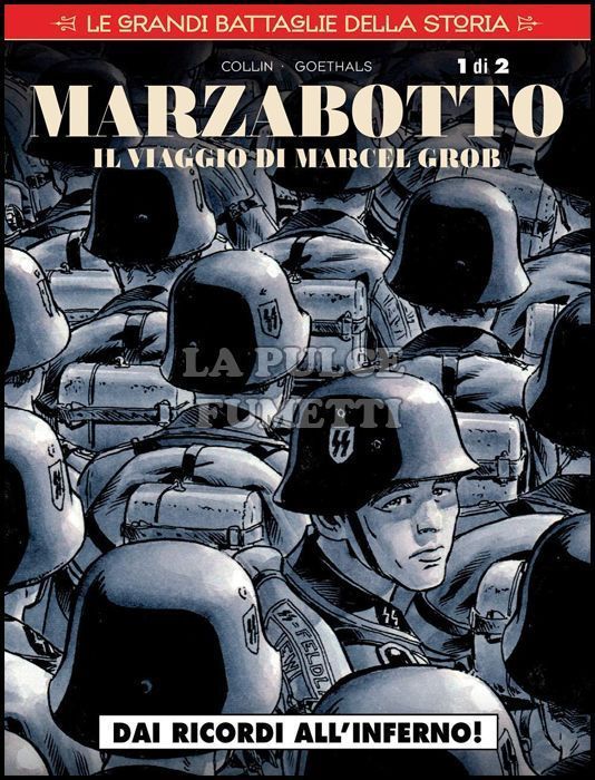 COSMO SERIE ROSSA #    77 - LE GRANDI BATTAGLIE DELLA STORIA 18 - MARZABOTTO-IL VIAGGIO DI MARCEL GROB 1: DAI RICORDI ALL'INFERNO!